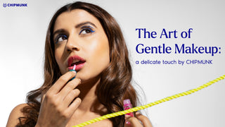 The Art of Gentle Makeup: A Delicate Touch by Chipmunk